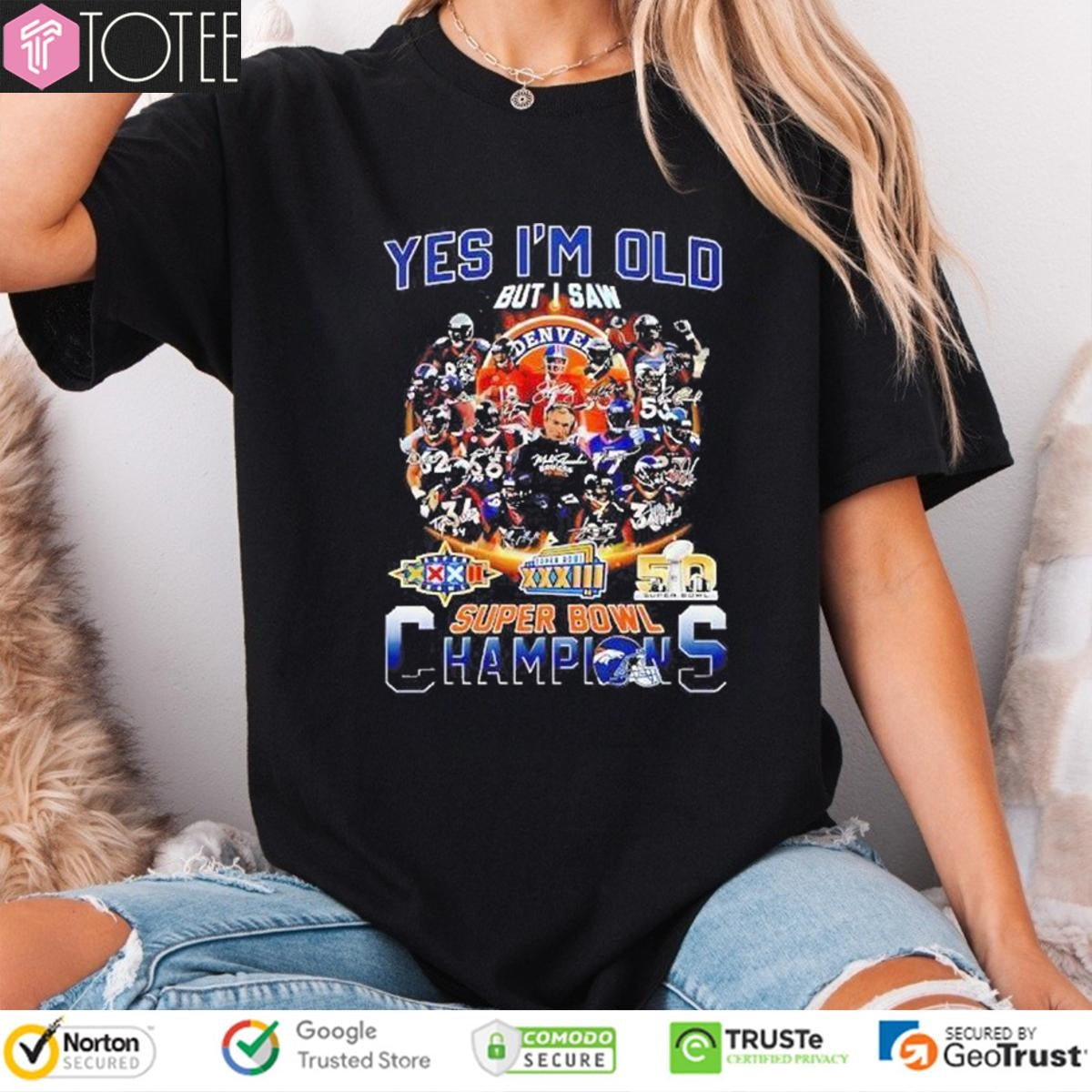 Yes Im Old But I Saw Denver Broncos Super Bowl Champions Signatures T-shirt