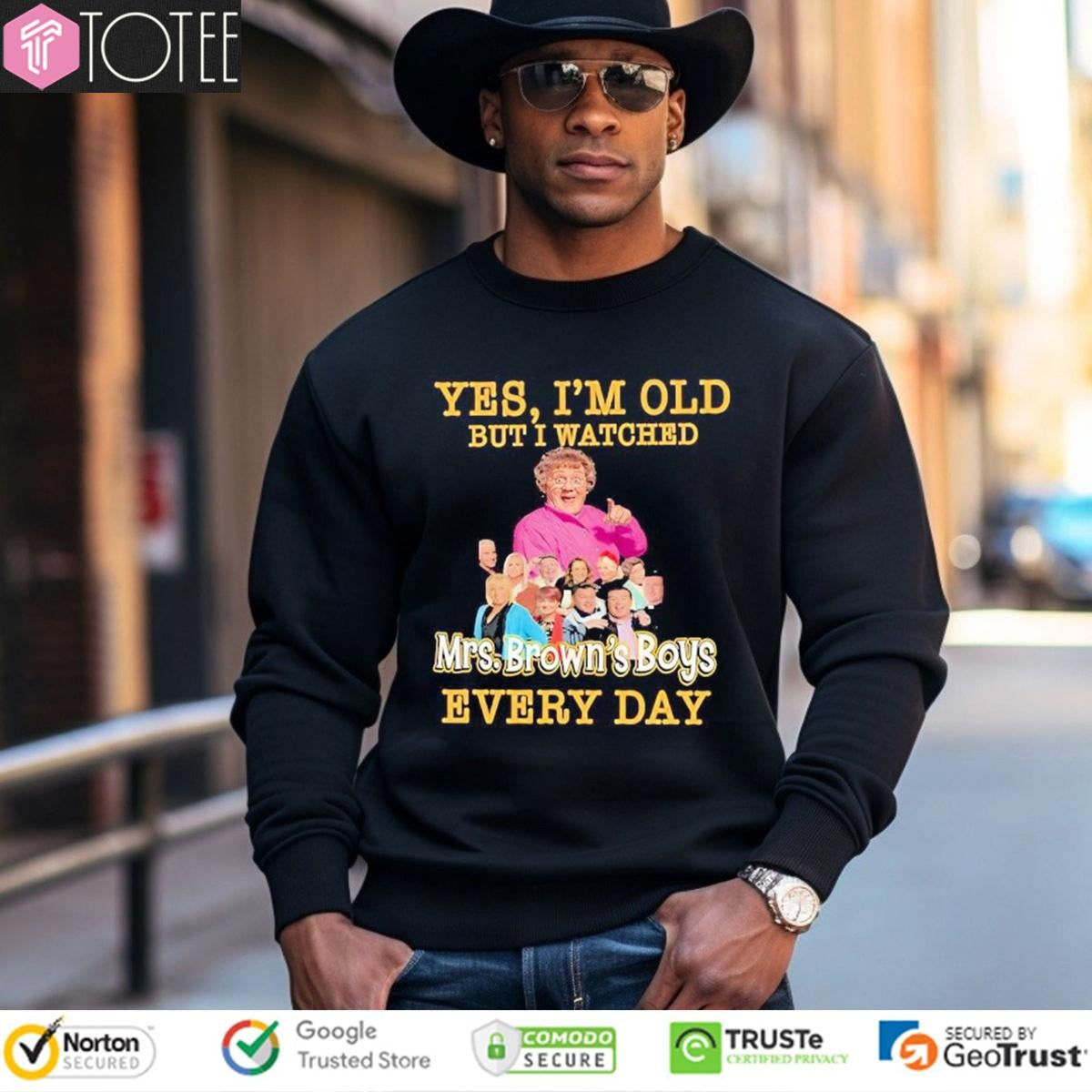Yes Im Old But I Watched Mrs. Browns Boys Every Day T-shirt