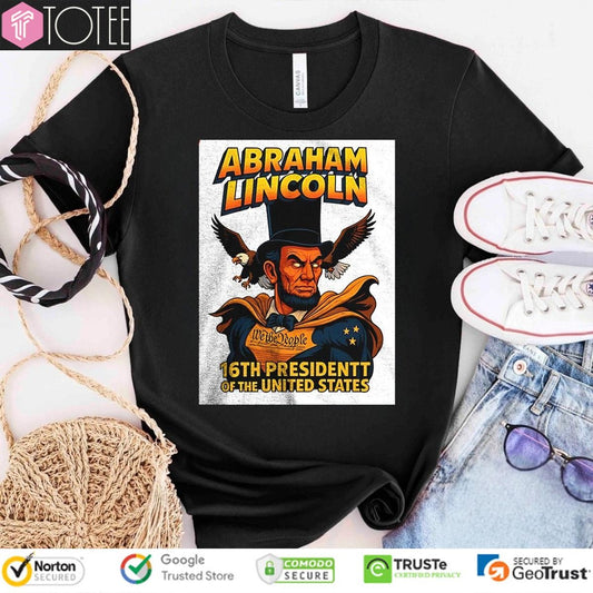 Abraham Lincoln 16Th President Of The United States We The People T-shirt