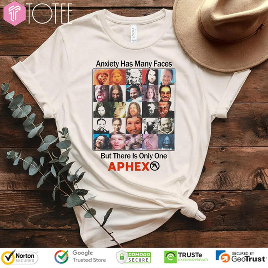 Anxiety Has Many Faces But There Is Only One Aphex T-shirt