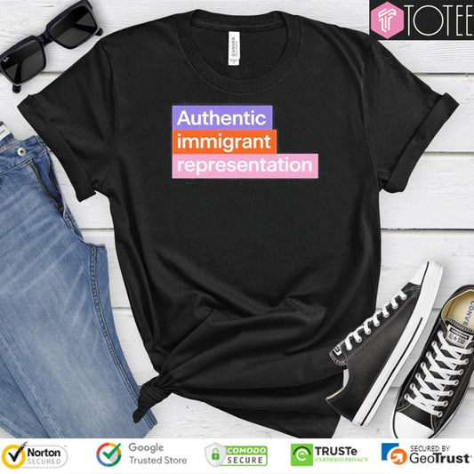 Authentic Immigrant Representation T-shirt