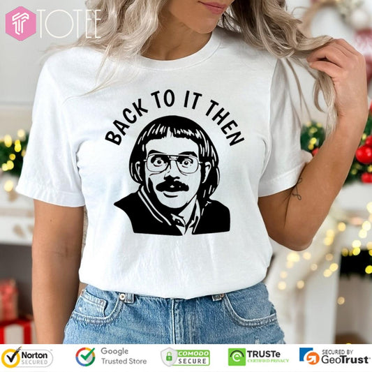 Back To It Then Jayischit Jay Renshaw T-shirt
