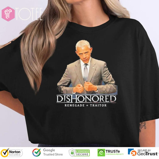 Barack Obama Dishonored Renegade Like Traitor T-shirt