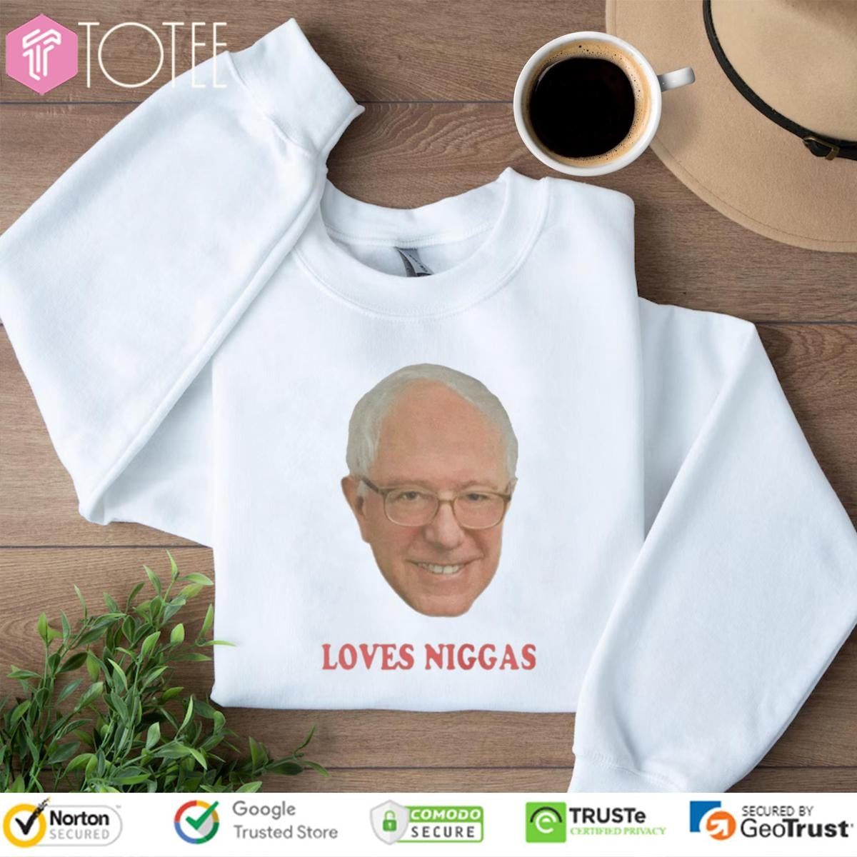Bernie Sanders Loves Niggas Sweatshirt