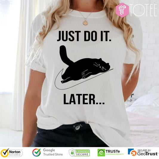 Black Cat Nike Just Do It Later T-shirt