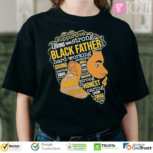 Black Father Hard-Working Awesome Giving Noble Swag Caring Proud Swag T-shirt