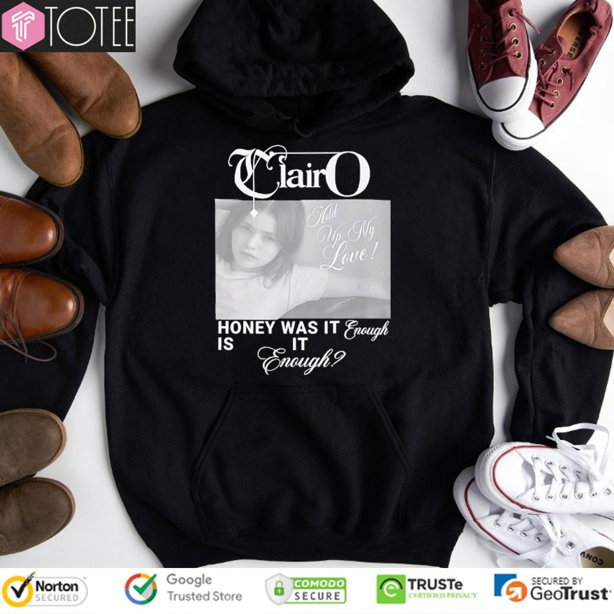 Clairo Add Up My Love Honey Was It Enough Is It Enough T-shirt