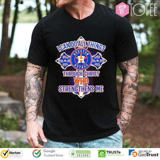 Cross Houston Astros I Can Do All Things Through Christ Who Strengthens Me T-shirt