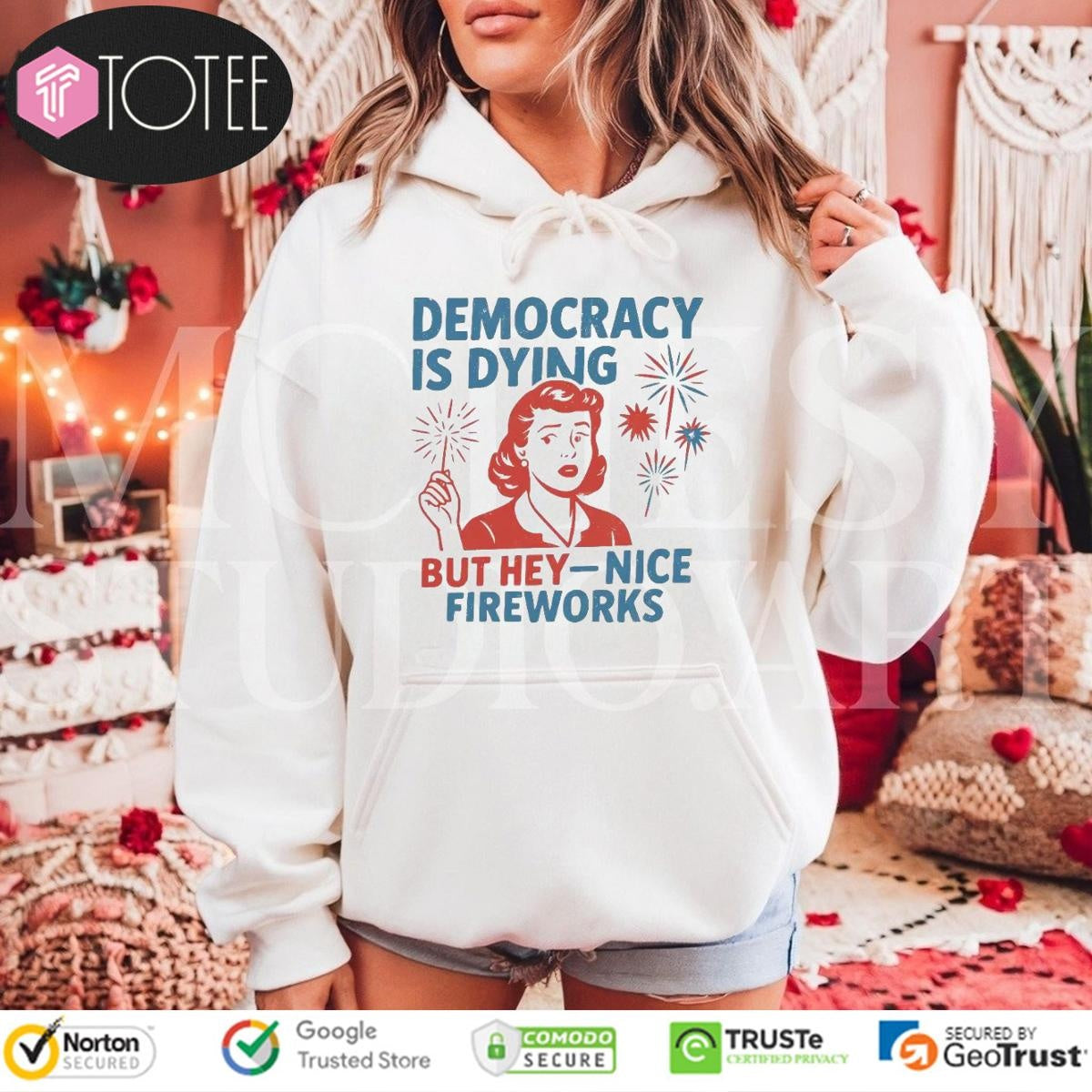 Democracy Is Dying But Hey Nice Fireworks Happy 4Th Of July T-shirt