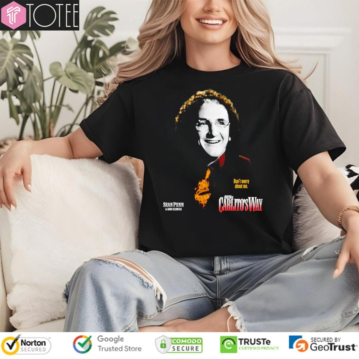 Dont Worry About Me Carlitos Way Sean Penn T-shirt