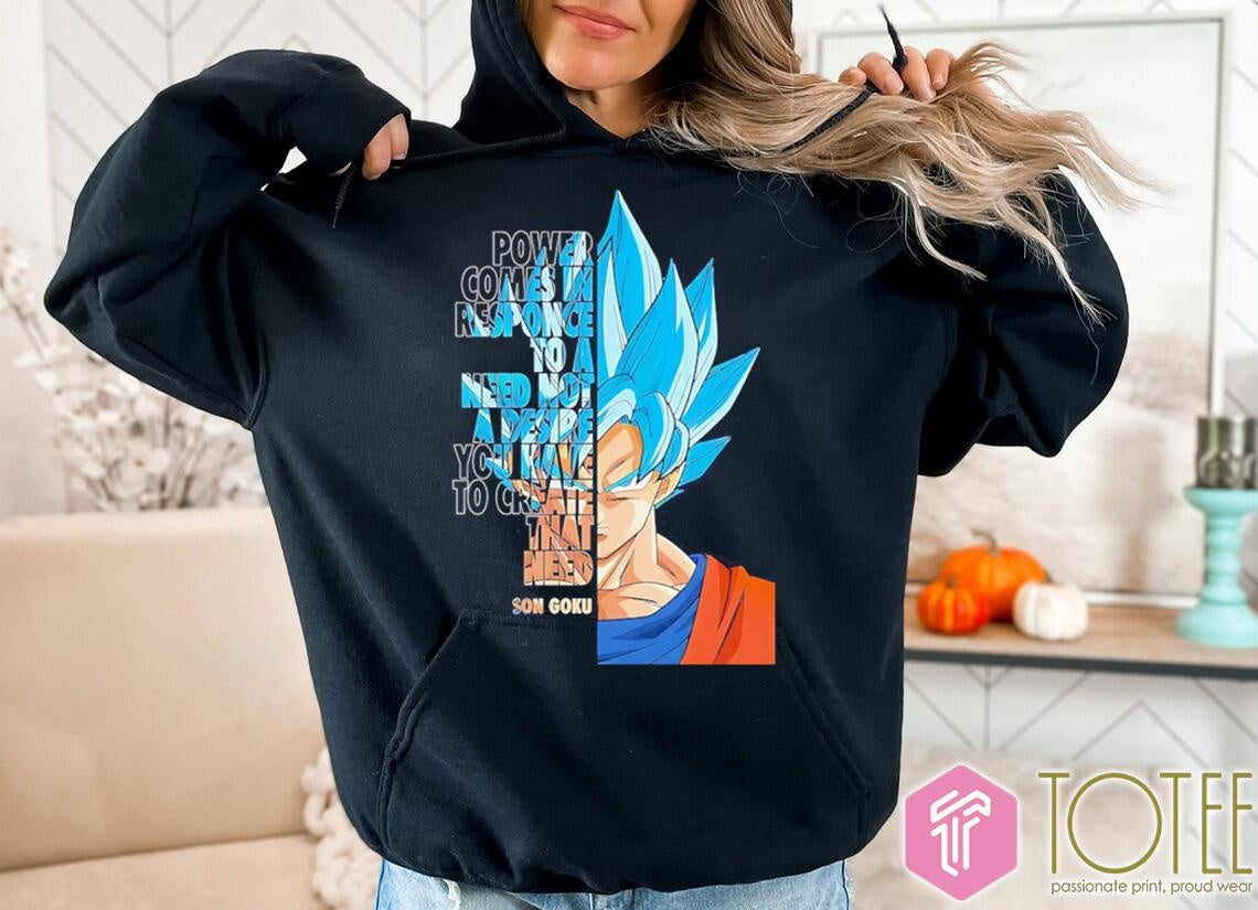 Dragon Ball Blue Goku Power Comes In Response To A Need Not A Desire T-shirt