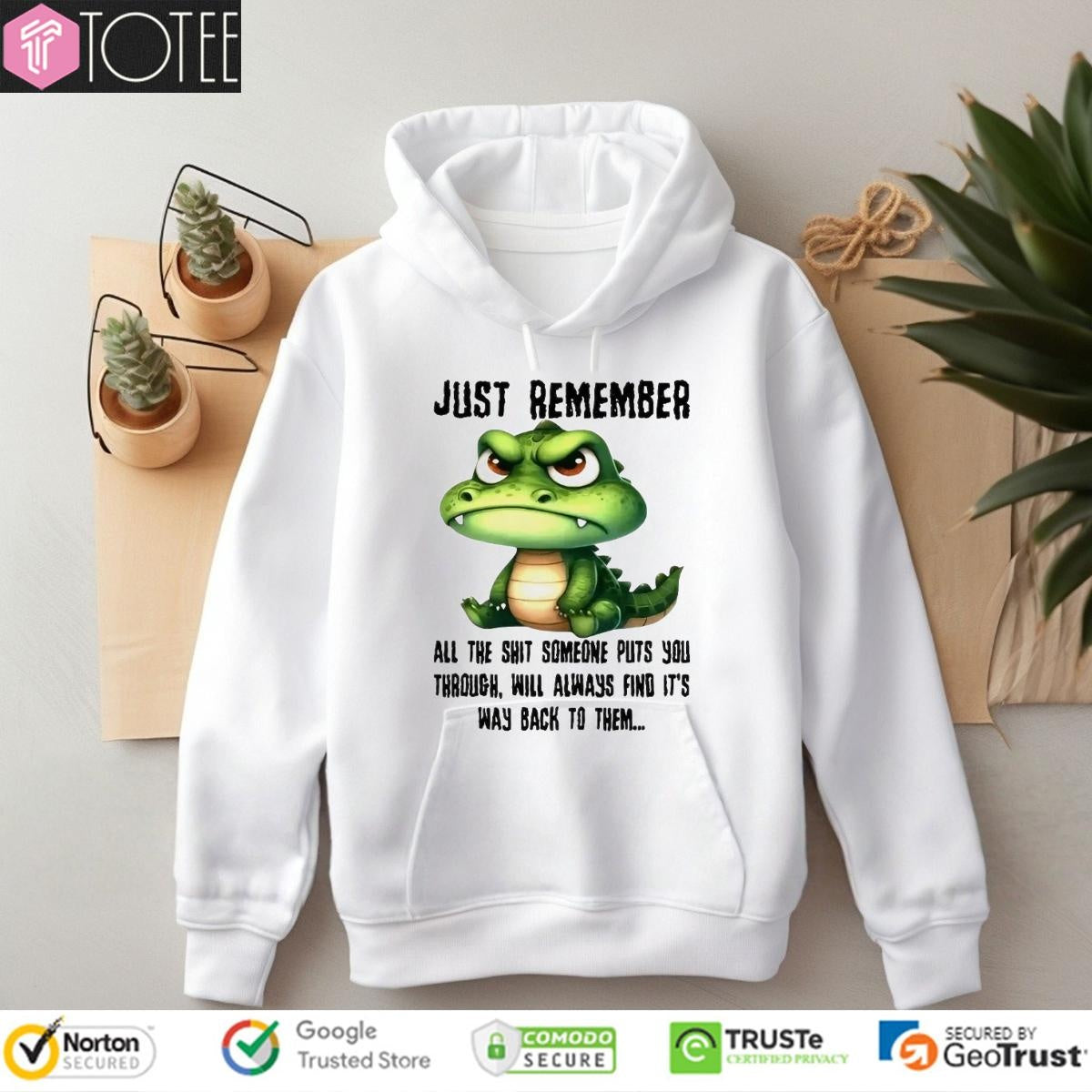 Dragon Just Remember All The Shit Someone Puts You Through Will Always Find T-shirt