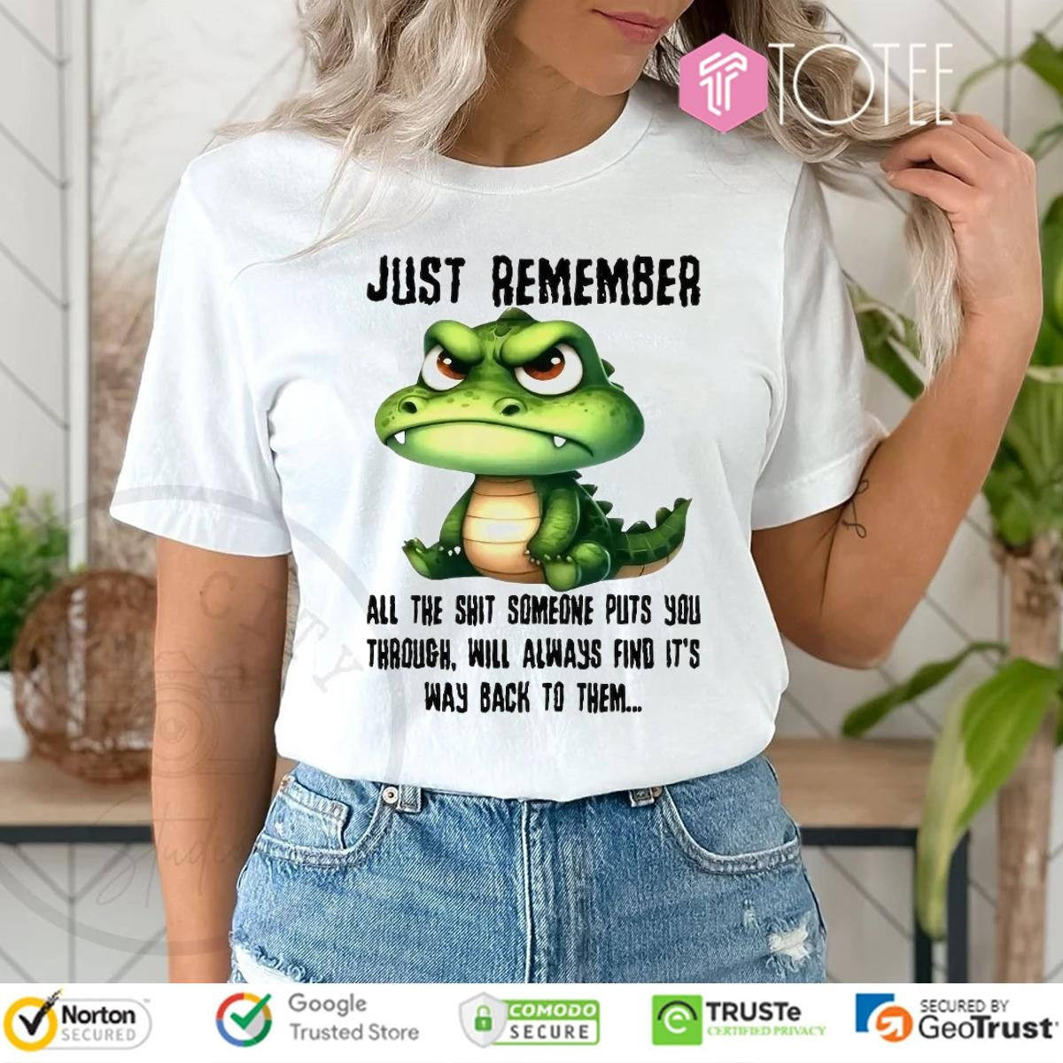 Dragon Just Remember All The Shit Someone Puts You Through Will Always Find T-shirt