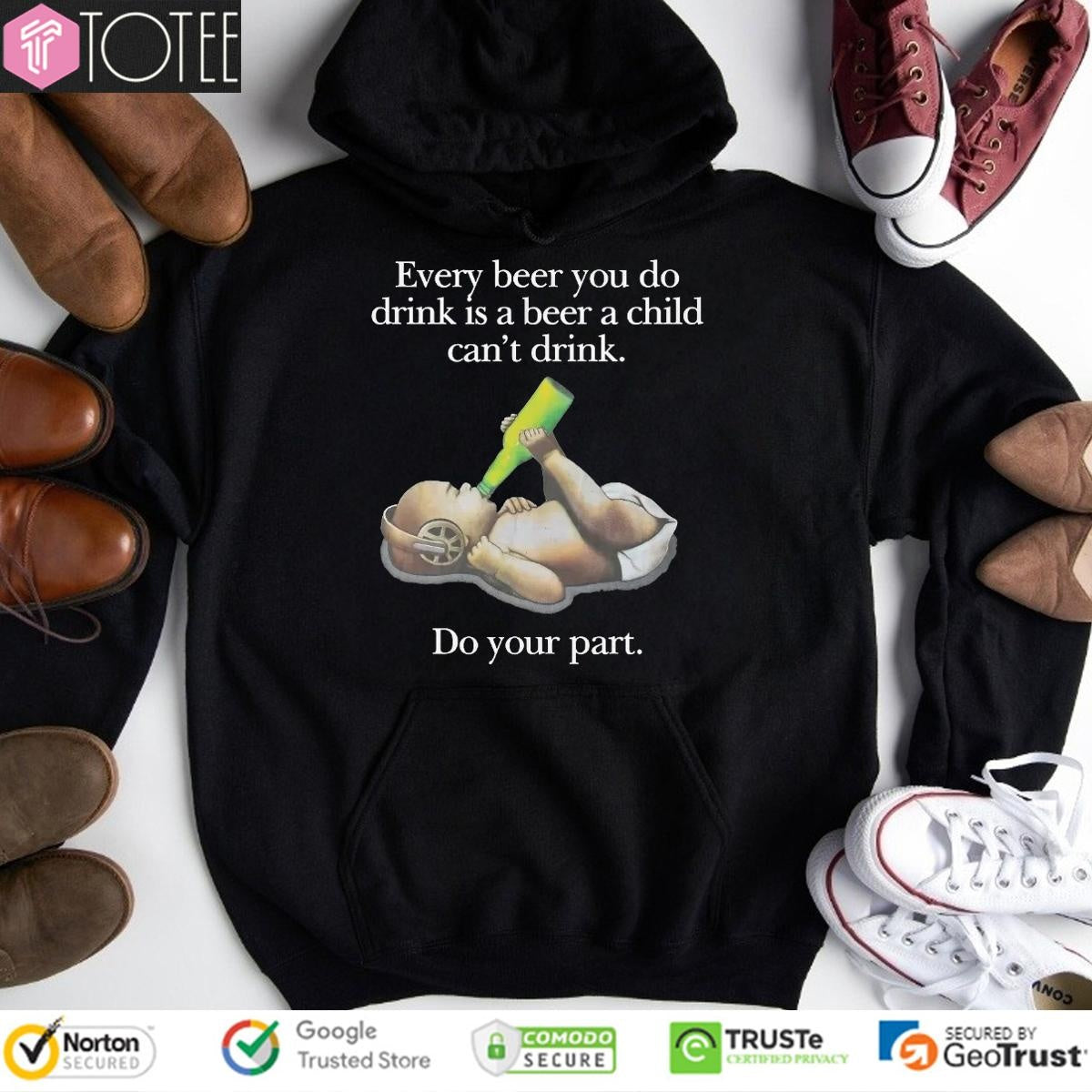 Every Beer You Do Drink Is A Beer A Child Cant Drink Do Your Part T-shirt