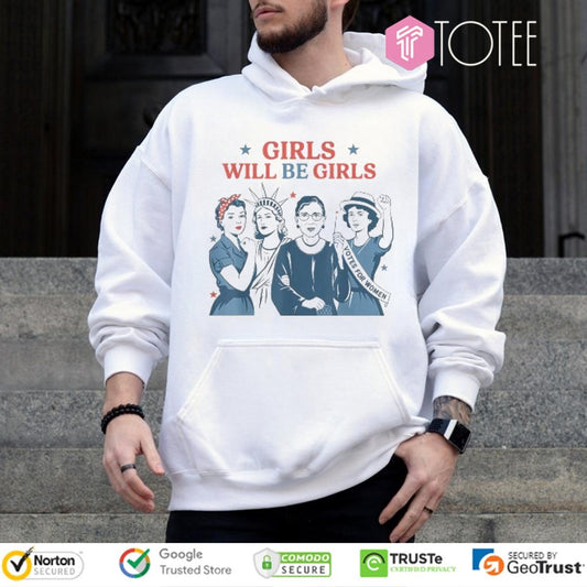 Feminist Girls Will Be Girls Votes For Women Patriotic Happy 4Th Of July T-shirt