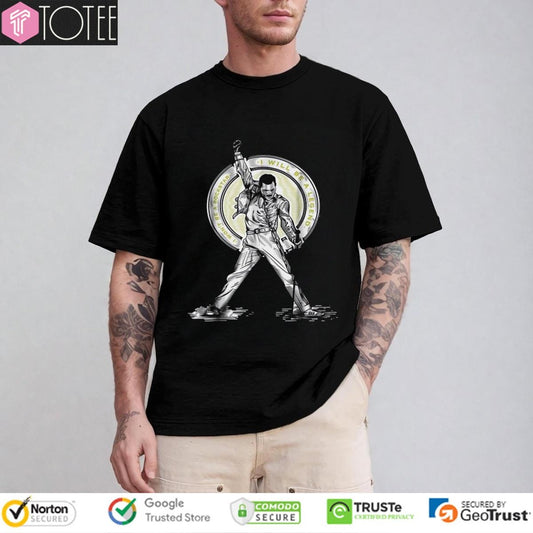 Freddie Mercury I Wont Be A Rockstar I Will Be A Legend T-shirt
