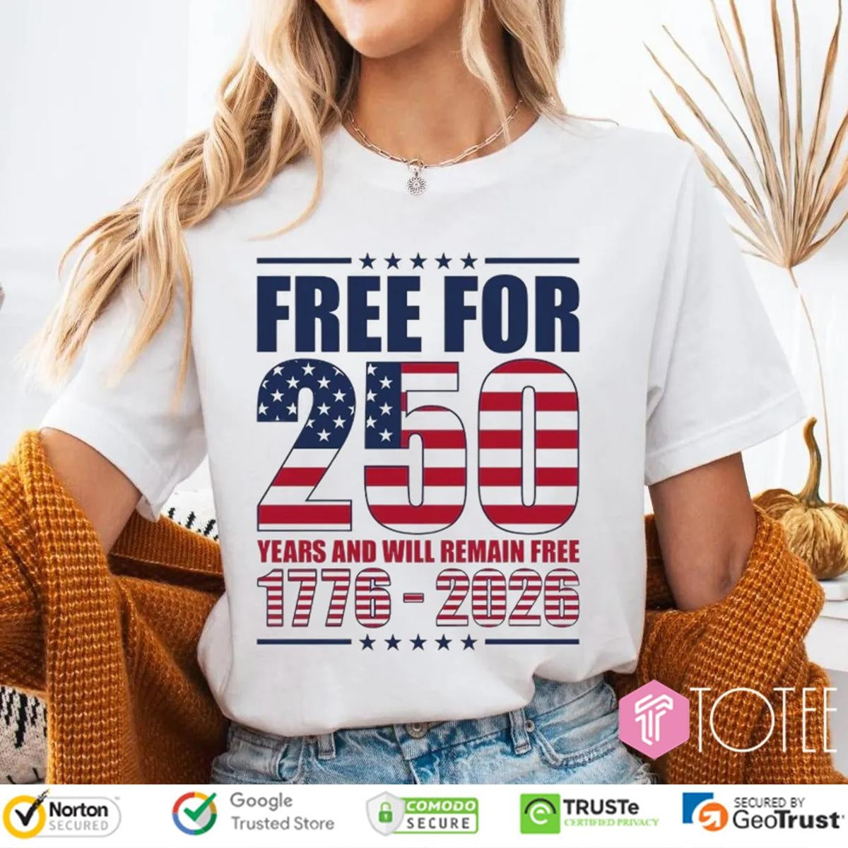 Free For 250 Years And Will Remain Free 1776-2026 Anniversary T-shirt
