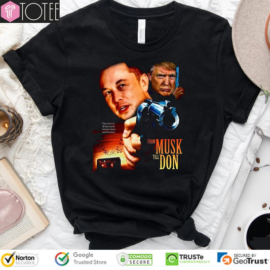 From Musk Till Don Elon Vs Trump War Movie Parody From Dusk Till Dawn T-shirt