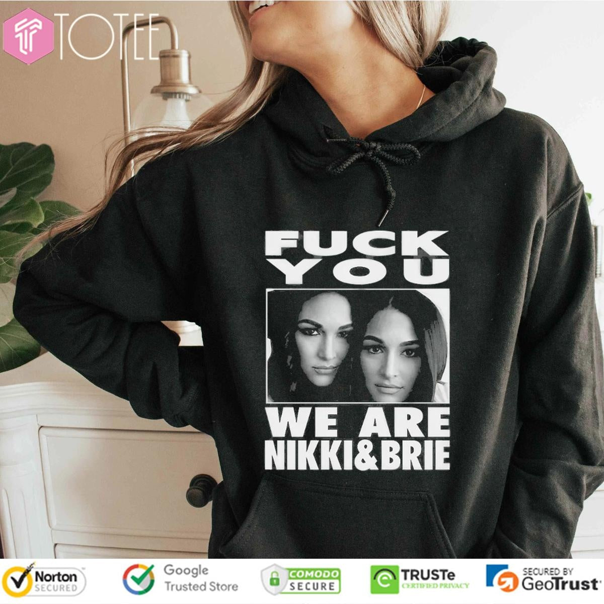 Fuck You We Are Nikki & Brie T-shirt