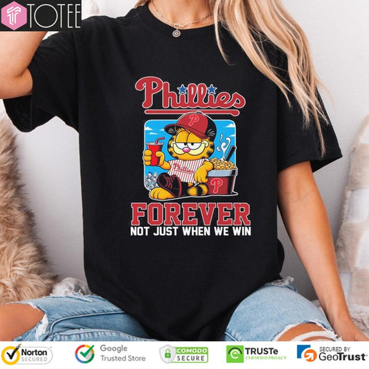 Garfield Cat Philadelphia Phillies Forever Not When Win T-shirt