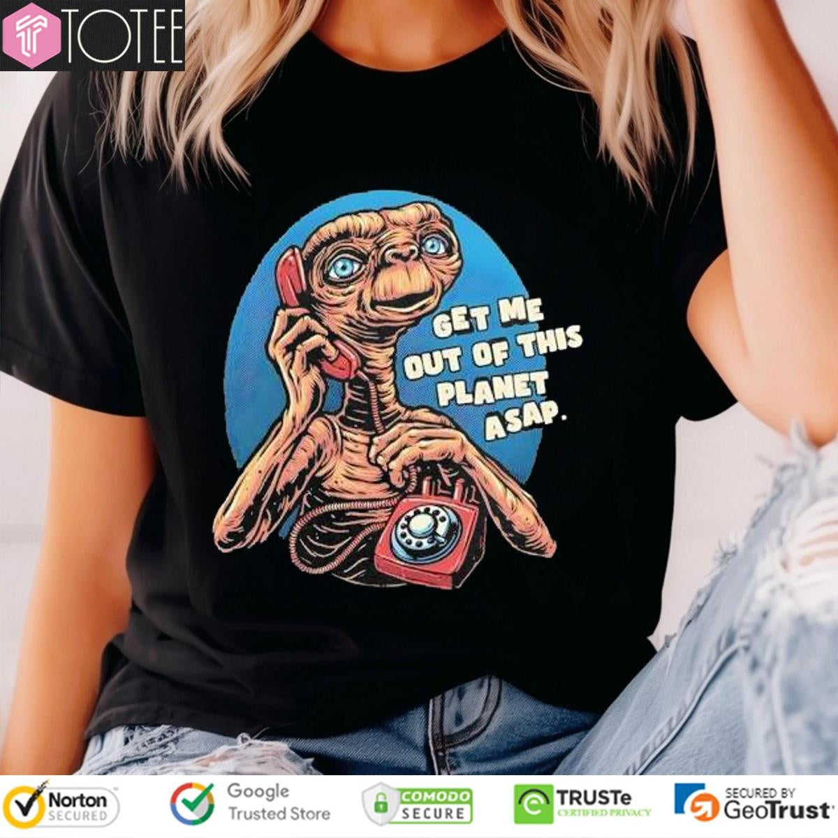 Get Me Out Of This Planet Asap Et The Extra-Terrestrial Shirt