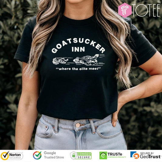 Goatsucker Inn Where The Elite Meet T-shirt
