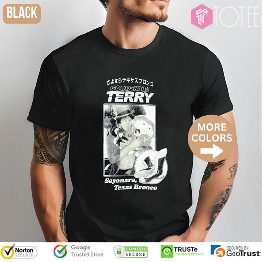 Good Bye Terry Sayonara Texas Bronco T-shirt