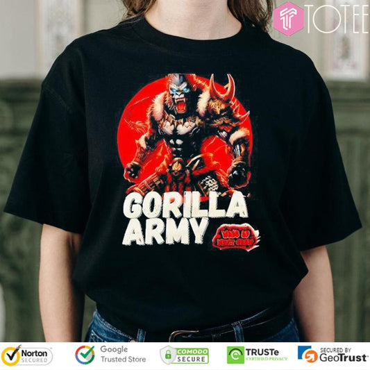 Gorilla Army Whos Up Next Show T-shirt