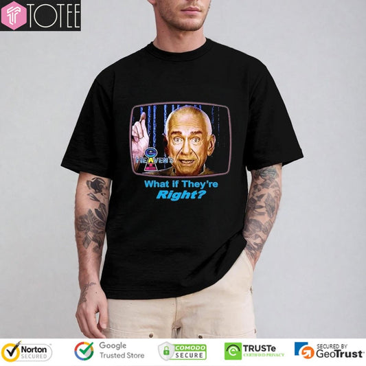 Heavens Gate What If Theyre Right Marshall Applewhite T-shirt
