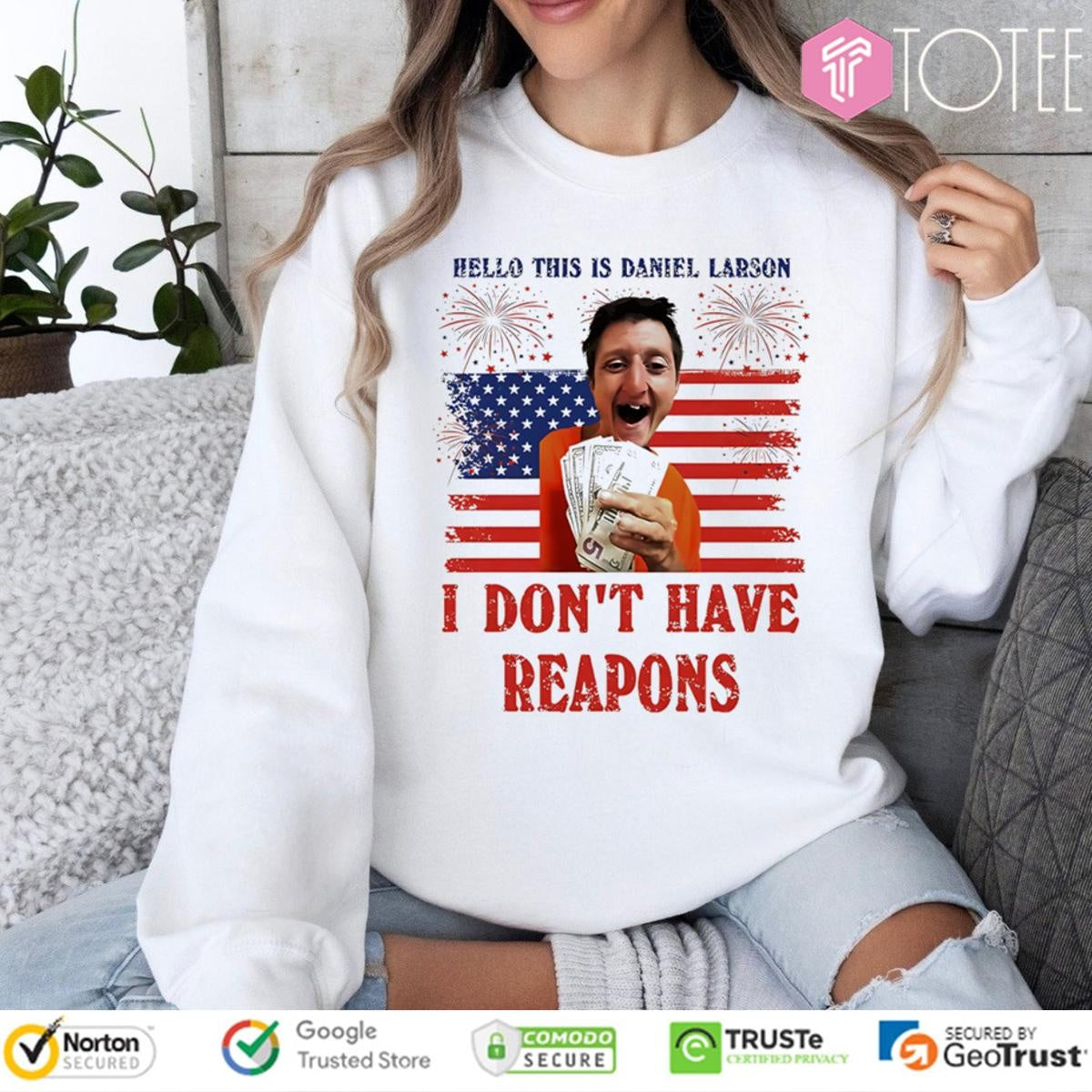 Hello This Is Daniel Larson I Dont Have Reapons America Flag 4Th Of July T-shirt