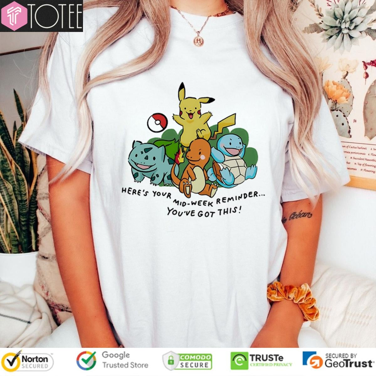 Heres Your Mid-Week Reminder Youve Got This Pokemon T-shirt