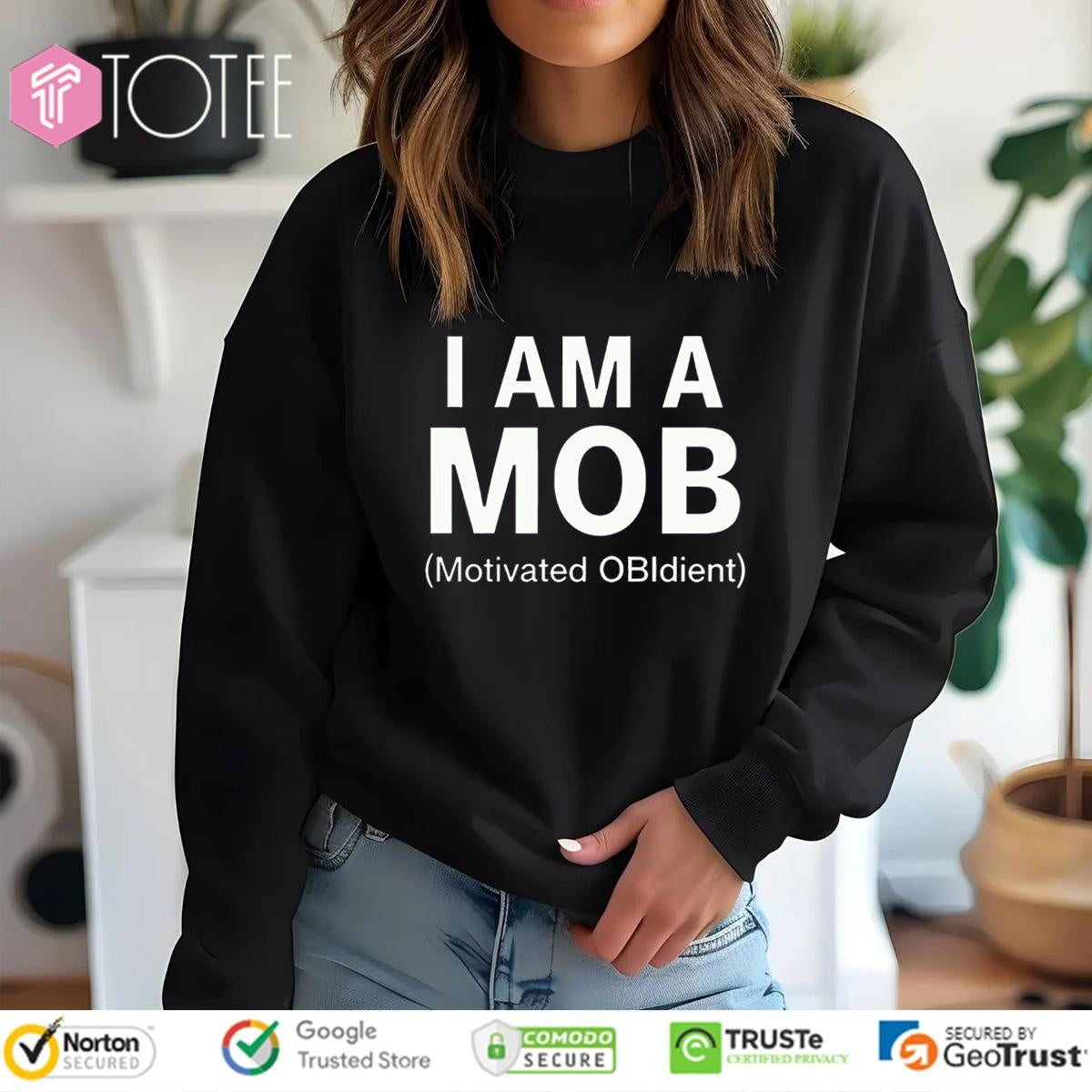 I Am A Mob Motivated Obidient Sweatshirt