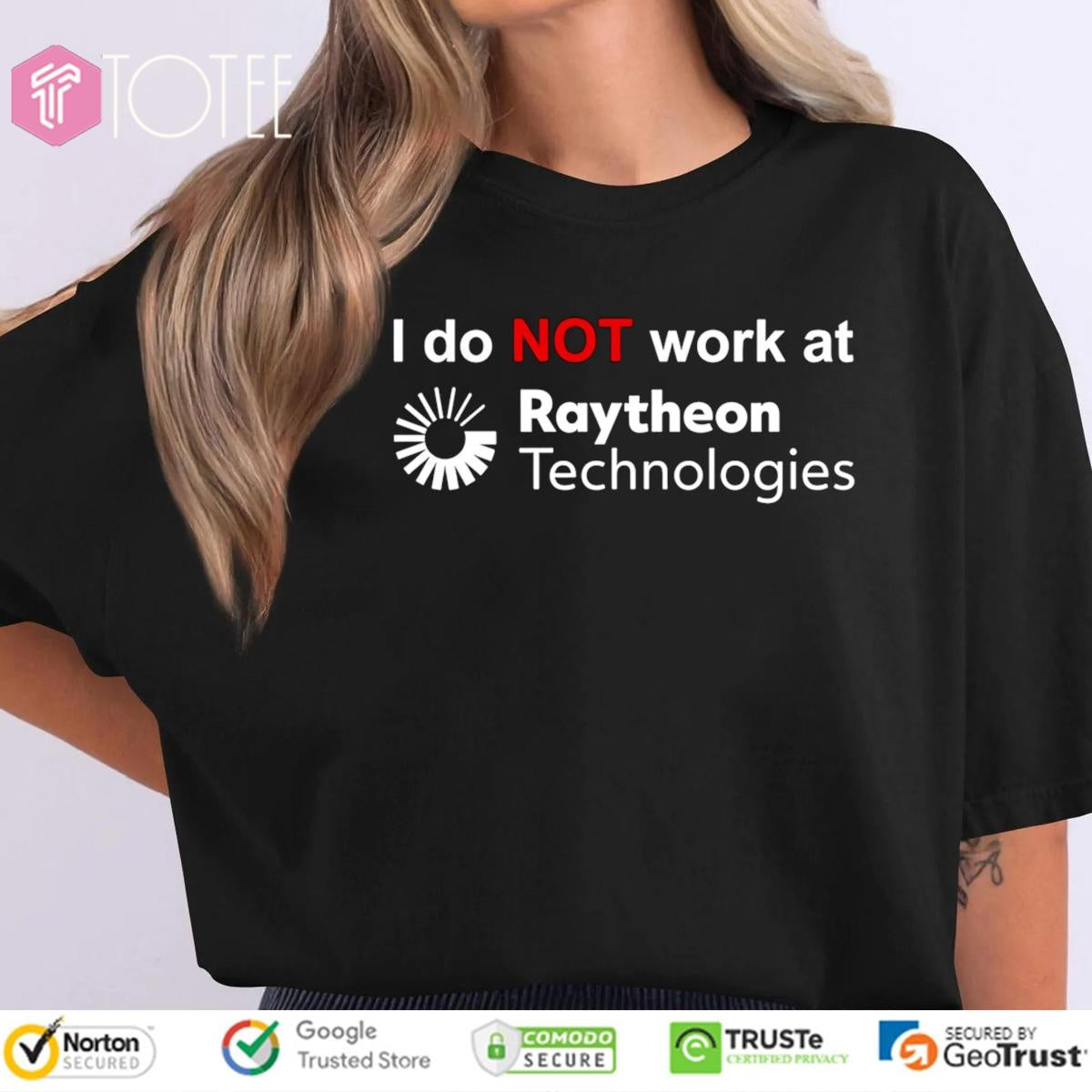 I Do Not Work At Raytheon Technologies T-shirt