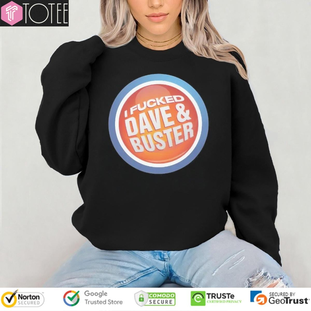 I Fucked Dave And Buster T-shirt