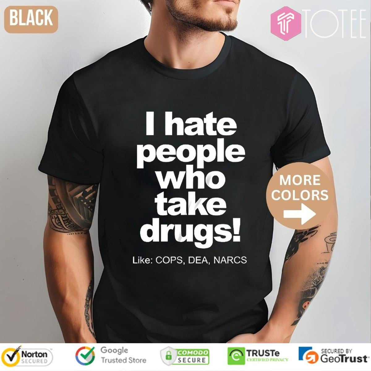 I Hate People Who Take Drugs Like Cops Dea Narcs T-shirt