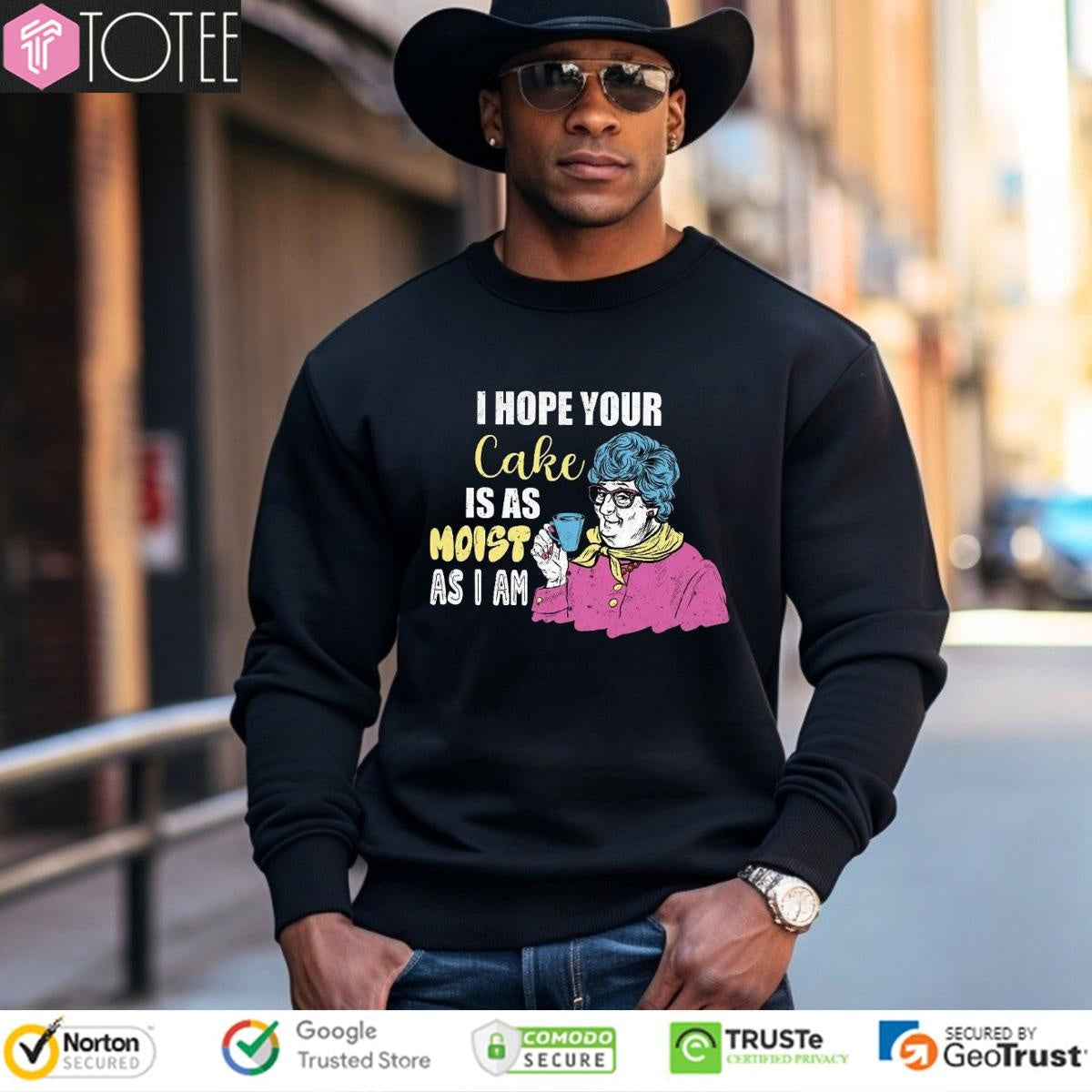 I Hope Your Cake Is As Moist As I Am Grandma T-shirt