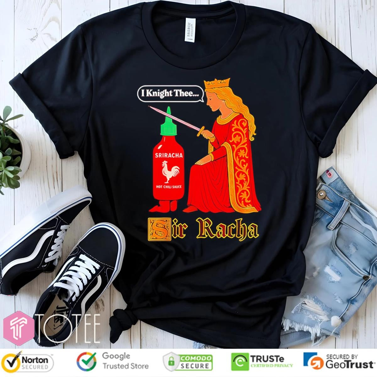 I Knight Thee Sriracha Hot Chili Sauce Sir Racha T-shirt