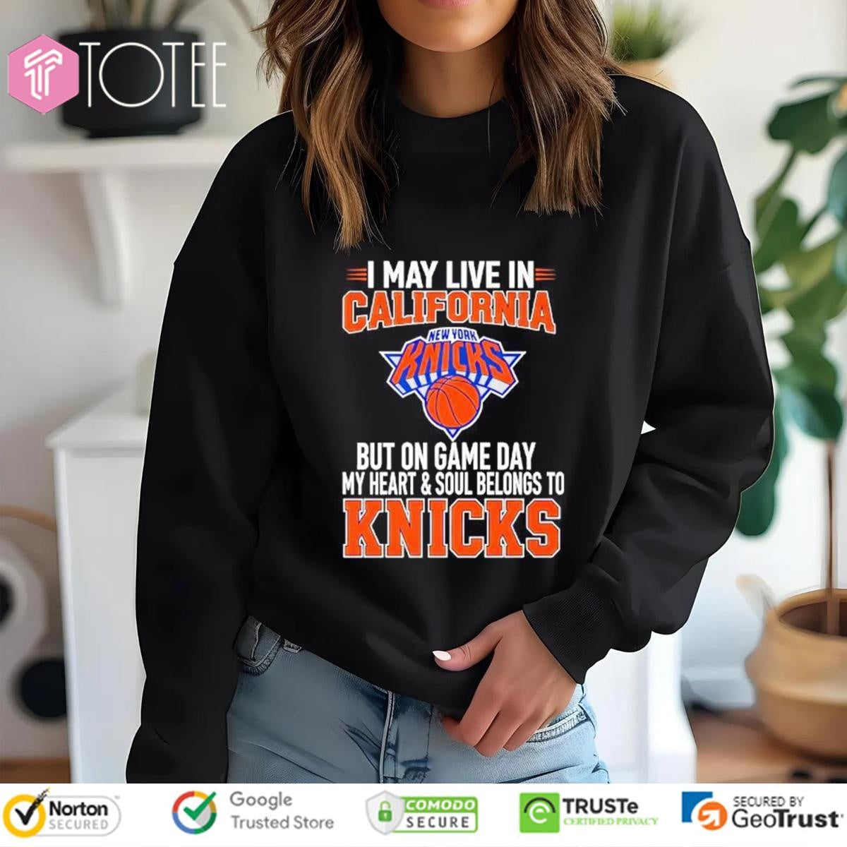 I May Live In California My Heart & Soul Belongs To New York Knicks T-shirt