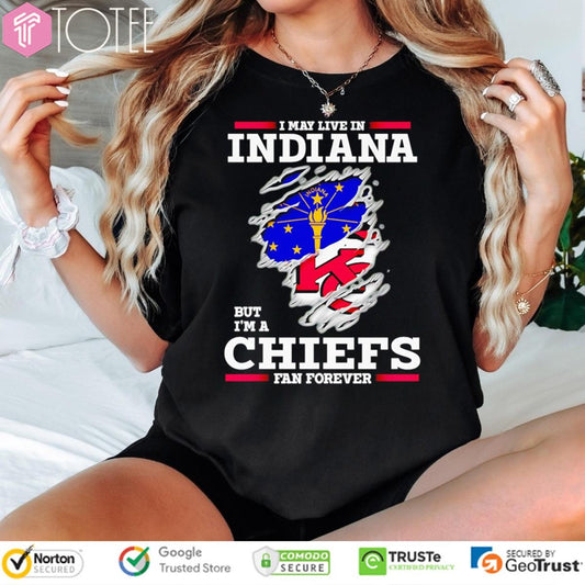I May Live In Indiana But Im A Kansas City Chiefs Fan Forever Torn T-shirt