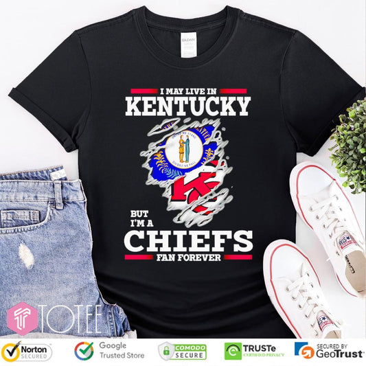 I May Live In Kentucky But Im A Kansas City Chiefs Fan Forever Torn T-shirt