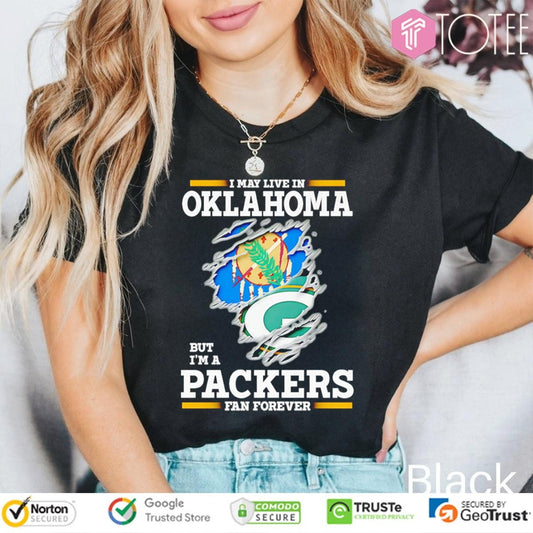 I May Live In Oklahoma But Im A Green Bay Packers Fan Forever Torn T-shirt