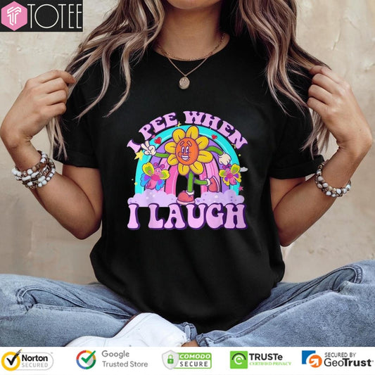 I Pee When I Laugh Sunflower Rainbow T-shirt