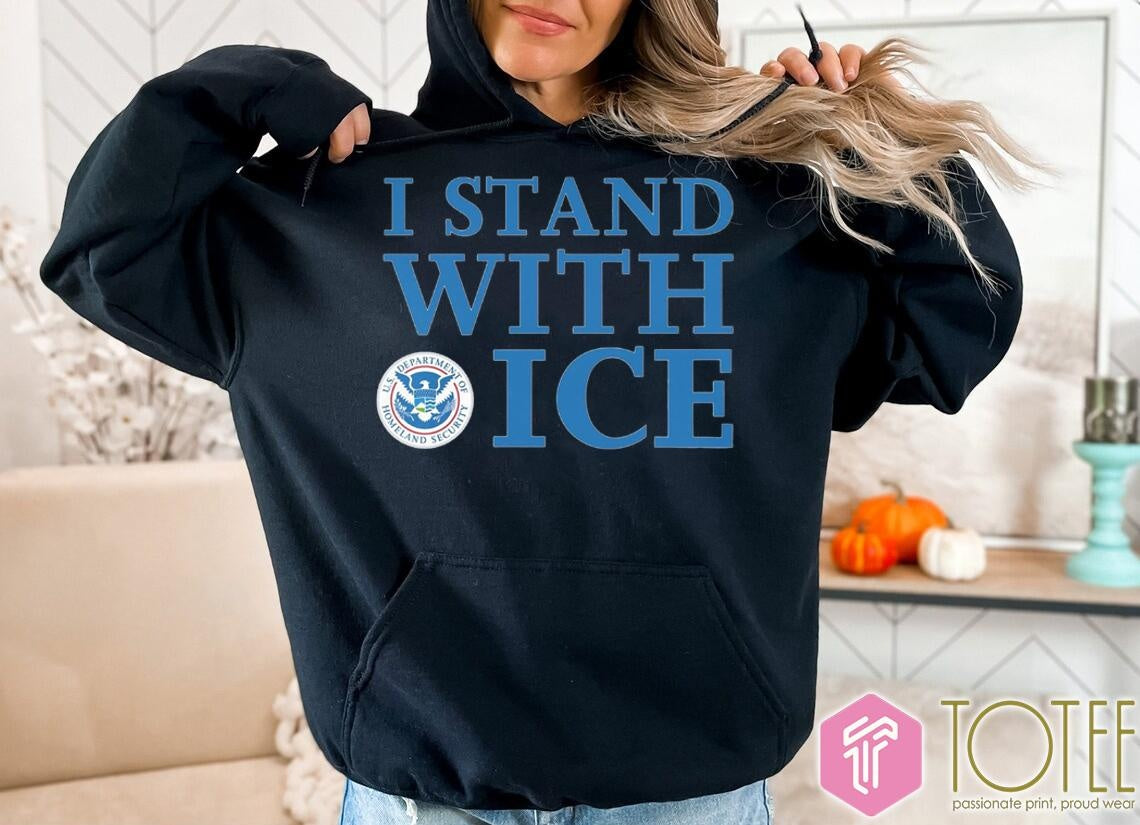 I Stand With Ice U.S. Department Of Homeland Security T-shirt