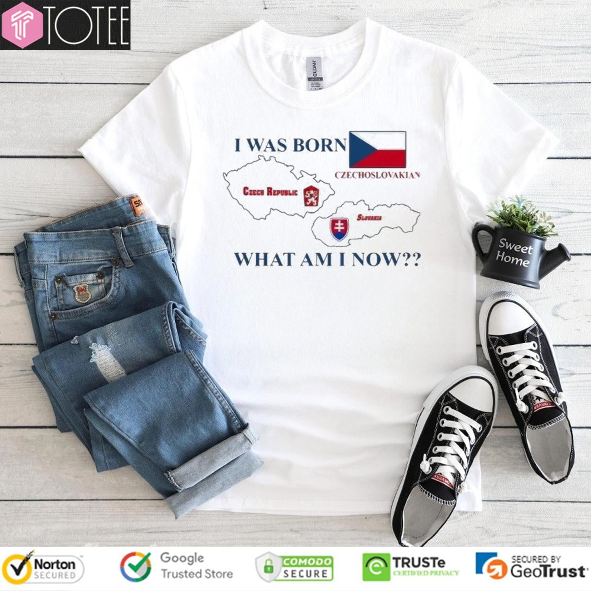 I Was Born Czechoslovakian Czech Republic Slovakia What Am I Now T-shirt
