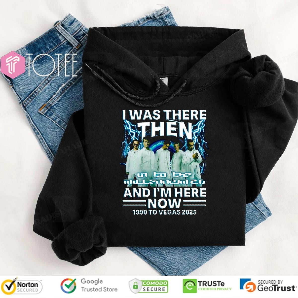 I Was There Then And Im Here Now Backstreet Boys Into The Millennium 2.0 T-shirt