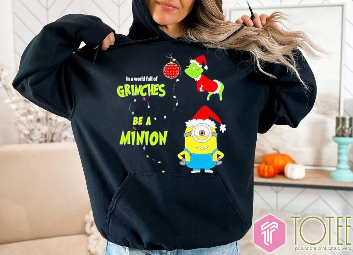 In A World Full Of Grinches Be A Minion Christmas T-shirt