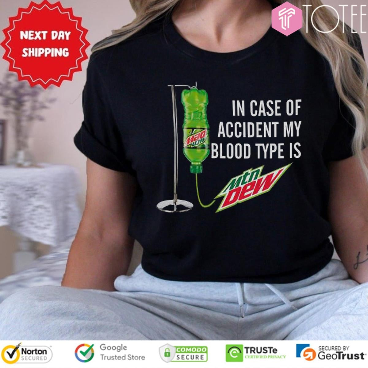 In Case Of Accident My Blood Type Is Mtn Mountain Dew T-shirt
