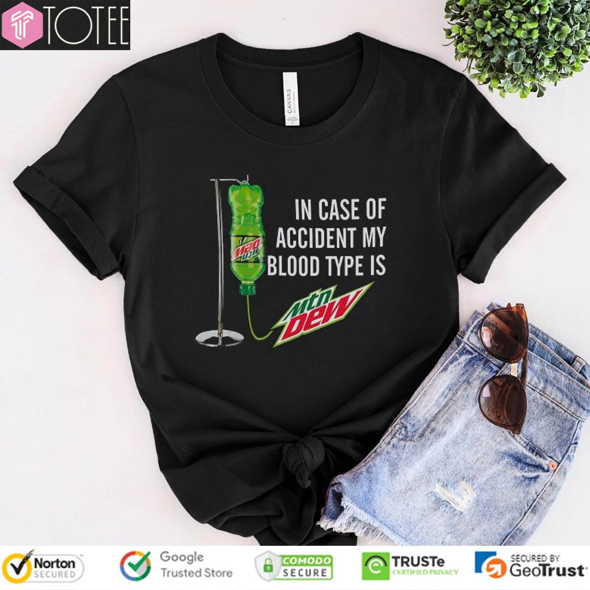 In Case Of Accident My Blood Type Is Mtn Mountain Dew T-shirt