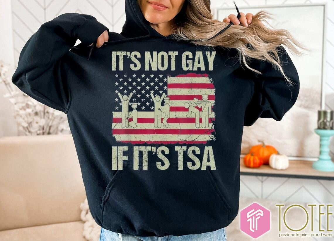 Its Not Gay If Its Tsa American Flag T-shirt