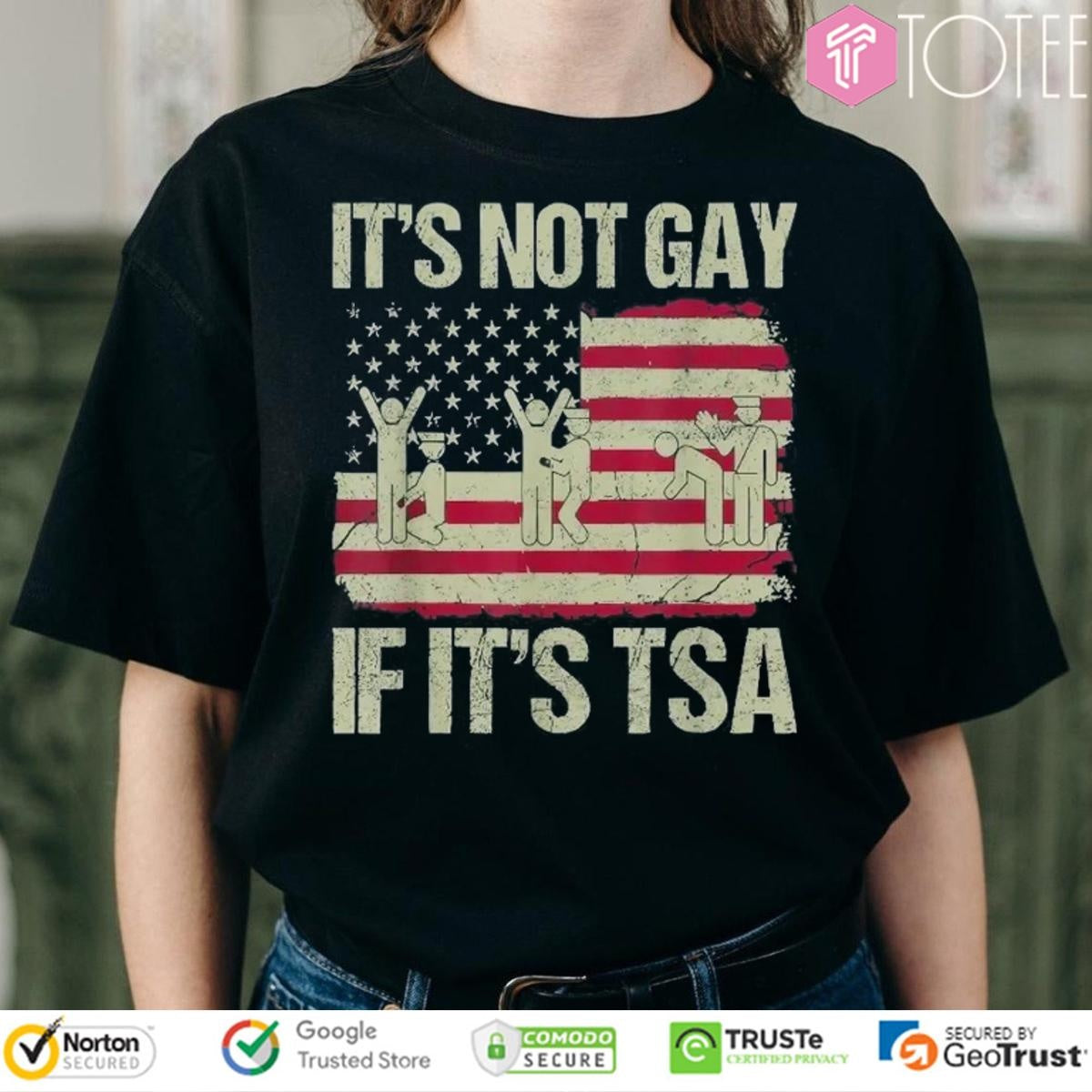 Its Not Gay If Its Tsa American Flag T-shirt